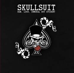 SkullSuit : Raw, Loud, Immoral but Evident